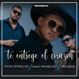 Te entrege el corazon (Remix) by Jalex The Melody