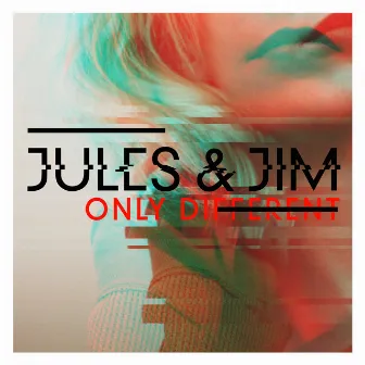 Only Different by Jules&Jim