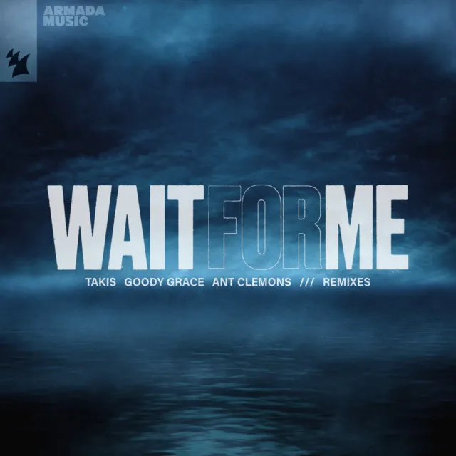 Wait For Me (feat. Goody Grace & Ant Clemons) [Remixes]