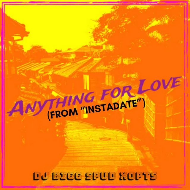 Anything for Love (From “InstaDate”)