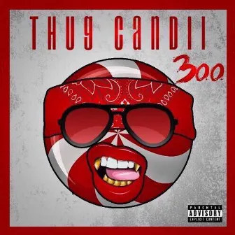 Thug Candii300 by Baby B