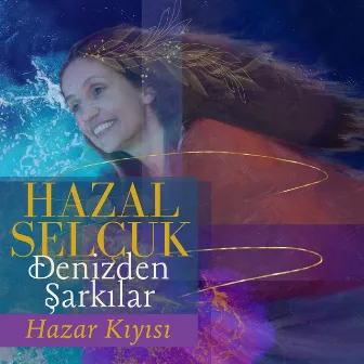 Denizden Şarkılar / Songs From the Sea (5) by Hazal Selçuk