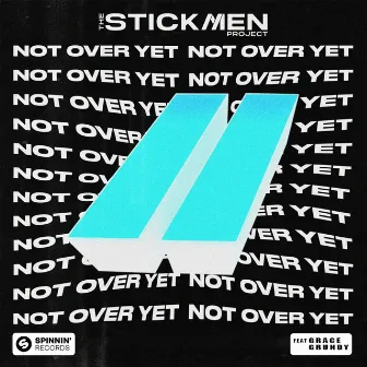 Not Over Yet (feat. Grace Grundy) by The Stickmen Project