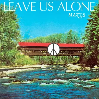 Leave Us Alone by Mazes