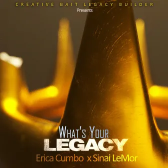 What's Your Legacy by Erica Cumbo