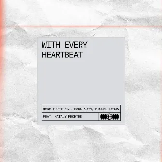 With Every Heartbeat by Miguel Lemos