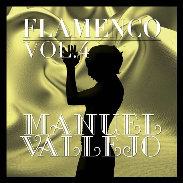 Flamenco: Manuel Vallejo Vol.4