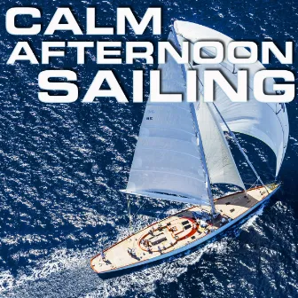 Calm Afternoon Sailing by Natural Sound