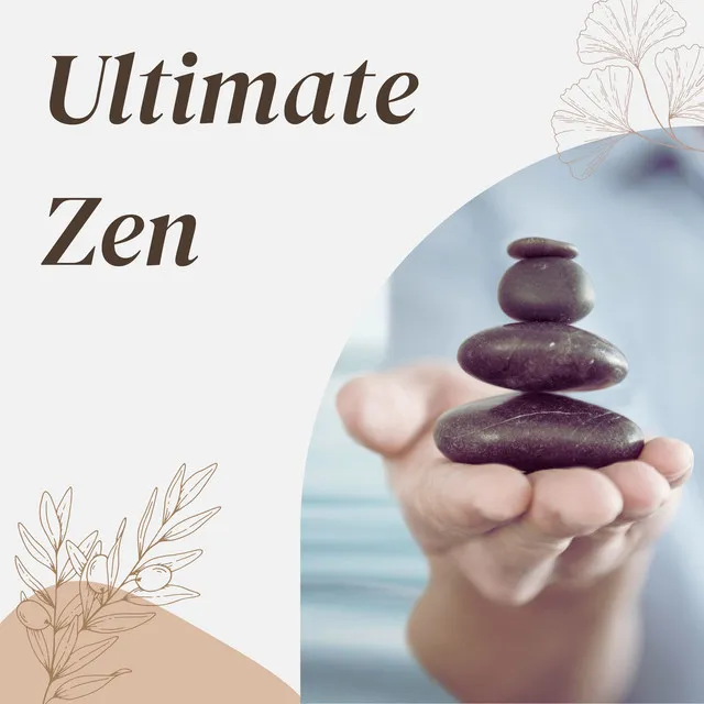 Ultimate Zen: Tranquil Soundscapes for Serenity & Deep Meditation