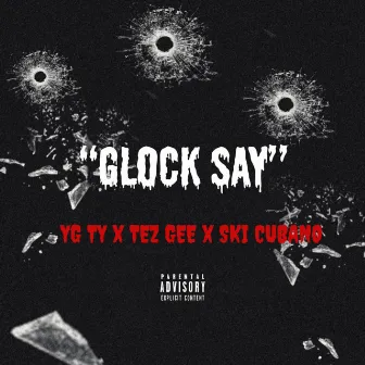 Glock Say by YG Ty