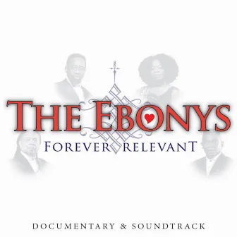 Forever Relevant by The Ebonys