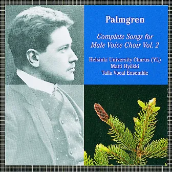 Selim Palmgren: Complete Songs for Male Voice Choir Vol. 2 by Selim Palmgren