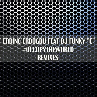 #occupytheworld (Remixes) by Dj Funky C