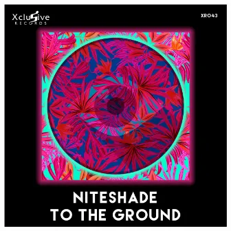 To The Ground by NITESHADE