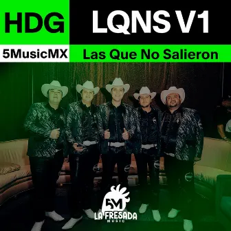 LQNS CON HDG V1 Las Que No Salieron by 5 Music MX