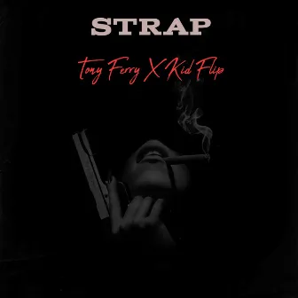 Strap by Kid Flip