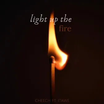 Light Up the Fire by Dr. Cheech