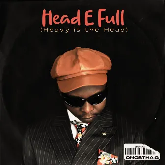 Head E Full (Heavy is the Head) by OnosTha.G