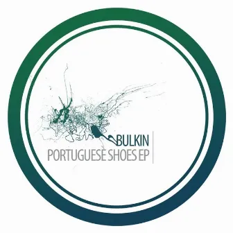 Portuguese Shoes Ep by Bulkin