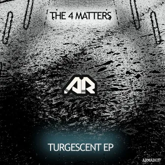 Turgescent by The 4 Matters