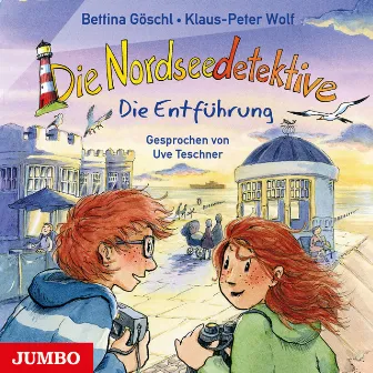 Die Nordseedetektive. Die Entführung [Band 7] by Bettina Göschl