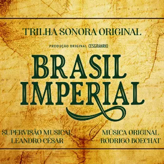 Brasil Imperial: Trilha Sonora Original by Rodrigo Boechat