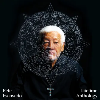 Lifetime Anthology by Pete Escovedo