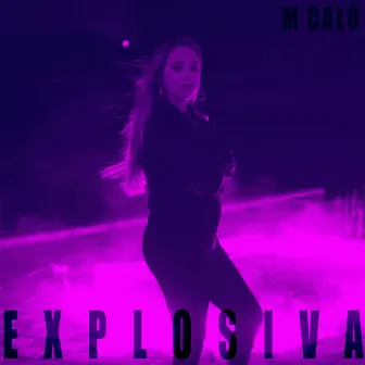 Explosiva by M Caló