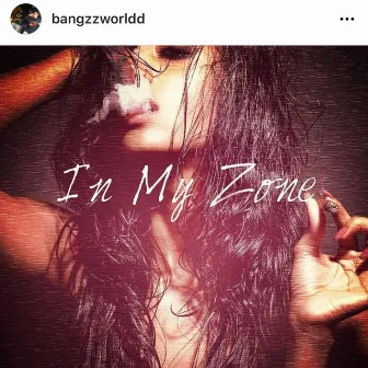 In My Zone by Sango Bangzz