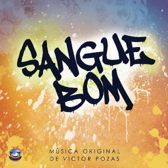 Sangue Bom - Música Original de Victor Pozas by Victor Pozas