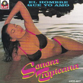 El Hombre Que Yo Amo by Sonora Tropicana