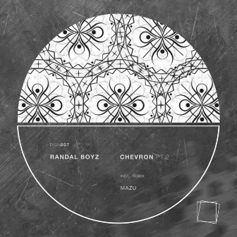 Chevron, Pt. 2 by Randal Boyz