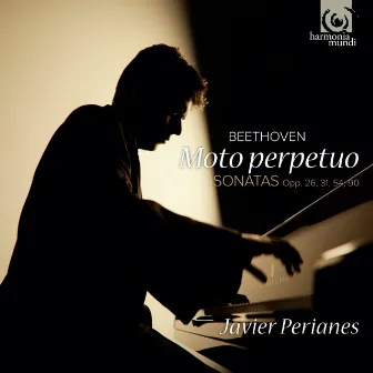 Moto perpetuo - Beethoven: Piano Sonatas Nos. 12, 17, 22 & 27 by Javier Perianes