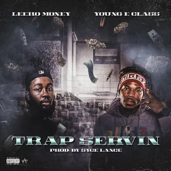 Trap Servin by LeekoMoney