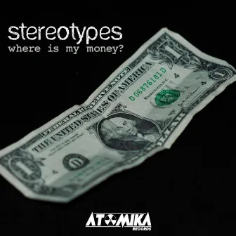 Where Is My Money by Stereotypes