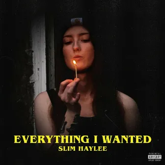 EVERYTHING I WANTED by Slim Haylee