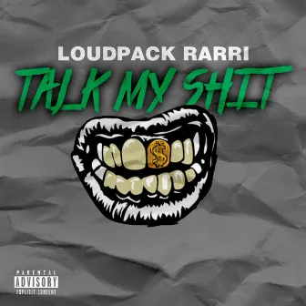 Talk My Shit by Loudpack Rarri