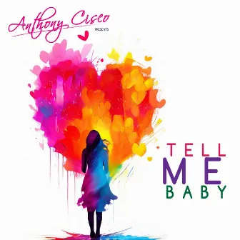 Tell Me Baby by Anthony Cisco