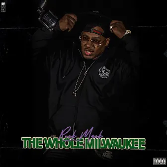 The Whole Milwaukee by Rock Mack