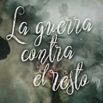 La Guerra Contra el Resto by Whisky Caravan