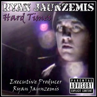 Hard Times by Ryan Jaunzemis