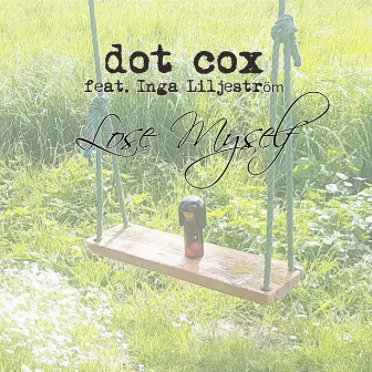 Lose Myself by Dot Cox