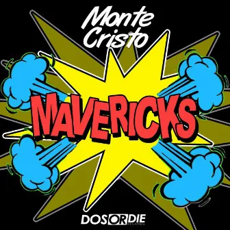 Mavericks (Original) by Montecristo