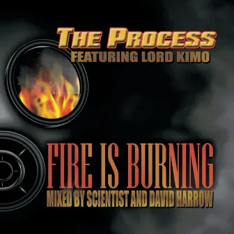 Fire Is Burning by The Process