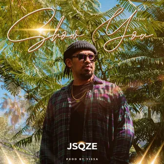 Show You by Jsqze