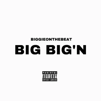 Big Big'n by Unknown Artist