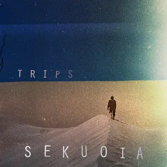 Trips (Remastered) by Sekuoia