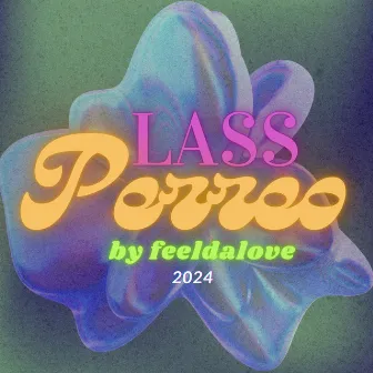 Lass Perreo 2024 by feeldalove