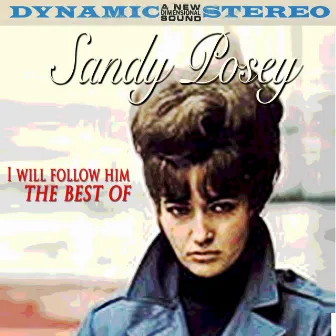 I Will Follow Him - The Best Of by Sandy Posey