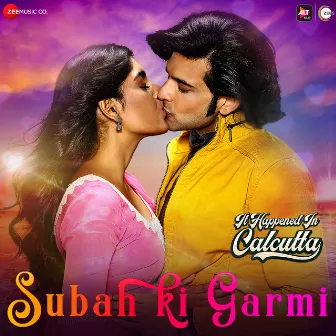 Subah Ki Garmi (From 